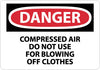 NMC D486RB-DANGER, COMPRESSED AIR DO NOT USE FOR BLOWING OFF CLOTHES, 10X14, RIGID PLASTIC (1 EACH)