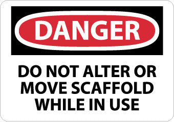 NMC D497AB-DANGER, DO NOT ALTER OR MOVE SCAFFOLD WHILE IN USE, 10X14, .040 ALUM (1 EACH)
