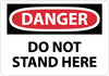 NMC D506RB-DANGER, DO NOT STAND HERE, 10X14, RIGID PLASTIC (1 EACH)