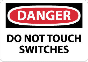 NMC D509RB-DANGER, DO NOT TOUCH SWITCHES, 10X14, RIGID PLASTIC (1 EACH)