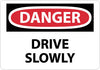 NMC D511PB-DANGER, DRIVE SLOWLY, 10X14, PS VINYL (1 EACH)