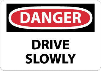 NMC D511RB-DANGER, DRIVE SLOWLY, 10X14, RIGID PLASTIC (1 EACH)