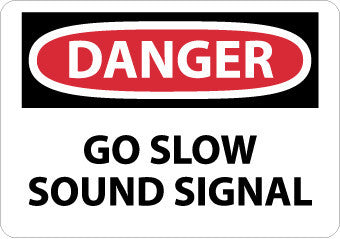 NMC D543RB-DANGER, GO SLOW SOUND SIGNAL, 10X14, RIGID PLASTIC (1 EACH)