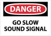 NMC D543PB-DANGER, GO SLOW SOUND SIGNAL, 10X14, PS VINYL (1 EACH)