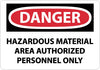 NMC D547PB-DANGER, HAZARDOUS MATERIAL AREA AUTHORIZED PERSONNEL ONLY, 10X14, PS VINYL (1 EACH)