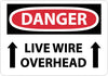 NMC D579RB-DANGER, LIVE WIRE OVERHEAD, UP ARROW, 10X14, RIGID PLASTIC (1 EACH)
