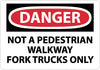 NMC D594PB-DANGER, NOT A PEDESTRIAN WALKWAY FORK TRUCKS ONLY, 10X14, PS VINYL (1 EACH)