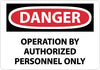 NMC D595PB-DANGER, OPERATION BY AUTHORIZED PERSONNEL ONLY, 10X14, PS VINYL (1 EACH)