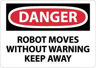 NMC D606PB-DANGER, ROBOT MOVES WITHOUT WARNING KEEP AWAY, 10X14, PS VINYL (1 EACH)