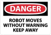 NMC D606RB-DANGER, ROBOT MOVES WITHOUT WARNING KEEP AWAY, 10X14, RIGID PLASTIC (1 EACH)