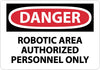 NMC D607RB-DANGER, ROBOTIC AREA AUTHORIZED PERSONNEL ONLY, 10X14, RIGID PLASTIC (1 EACH)