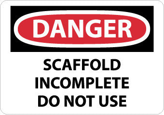 NMC D613RB-DANGER, SCAFFOLD INCOMPLETE DO NOT USE, 10X14, RIGID PLASTIC (1 EACH)
