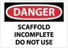 NMC D613RB-DANGER, SCAFFOLD INCOMPLETE DO NOT USE, 10X14, RIGID PLASTIC (1 EACH)