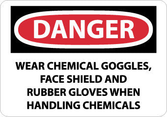 NMC D625PB-DANGER, WEAR CHEMICAL GOGGLES, FACE SHIELD AND RUBBER GLOVES WHEN HANDLING CHEMICALS, 10X14, PS VINYL (1 EACH)