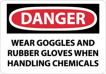 NMC D626AB-DANGER, WEAR GOGGLES AND RUBBER GLOVES WHEN HANDLING CHEMICALS, 10X14, .040 ALUM (1 EACH)