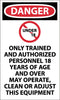NMC D641AP-DANGER, UNDER 18 (GRAPHIC W/SLASH) ONLY TRAINED AND AUTHORIZED PERSONNEL 18 YEARS OF AGE AND OVER MAY OPERATE, CLEAN OR ADJUST THIS EQUIPMENT, 5 X 3, P/S VINYL (PAK OF 5)