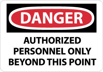 NMC D642PB-DANGER, AUTHORIZED PERSONNEL ONLY BEYOND THIS POINT, 10X14, PS VINYL (1 EACH)