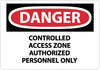NMC D662RB-DANGER, CONTROLLED ACCESS ZONE AUTHORIZED PERSONNEL ONLY, 10X14, RIGID PLASTIC (1 EACH)