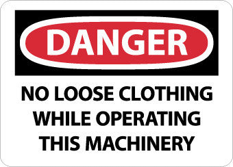 NMC D669PB-DANGER, NO LOOSE CLOTHING WHILE OPERATING THIS MACHINERY, 10X14, PS VINYL (1 EACH)