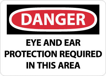 NMC D670RB-DANGER, EYE AND EAR PROTECTION REQUIRED IN THIS AREA, 10X14, RIGID PLASTIC (1 EACH)