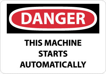 NMC D87PB-DANGER, THIS MACHINE STARTS AUTOMATICALLY, 10X14, PS VINYL (1 EACH)