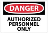 NMC D9RB-DANGER, AUTHORIZED PERSONNEL ONLY, 10X14, RIGID PLASTIC (1 EACH)
