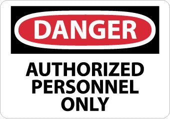 NMC D9A-DANGER, AUTHORIZED PERSONNEL ONLY, 7X10, .040 ALUM (1 EACH)