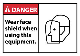 NMC DGA27AP-DANGER, WEAR FACE SHIELD WHEN USING THIS EQUIPMENT (GRAPHIC), 3X5, PS VINLY (PAK OF 5)