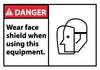 NMC DGA27AP-DANGER, WEAR FACE SHIELD WHEN USING THIS EQUIPMENT (GRAPHIC), 3X5, PS VINLY (PAK OF 5)