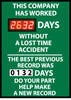 NMC DSB62-DIGITAL SCOREBOARD, THIS COMPANY HAS WORKED XXX DAYS WITHOUT A LOSS TIME ACCIDENT THE BEST PREVIOUS RECORD WAS (MAGENETIC 6 X 2.5) DAYS DO YOUR PART HELP MAKE A NEW RECORD, 28X20, .085 STYRENE (1 EACH)