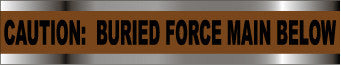 NMC DT3 BRFM-DETECTABLE UNDERGROUND TAPE, CAUTION FORCE MAIN BELOW, 3''X1000' (1 ROLL)