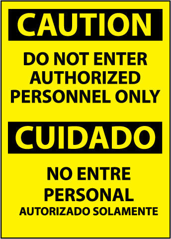 NMC ESC452PB-CAUTION, DO NOT ENTER AUTHORIZED PERSONNEL ONLY BILINGUAL, 14X10, PS VINYL (1 EACH)
