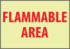NMC GL125R-FIRE, FLAMMABLE AREA, 7X10, RIGID PLASTICGLOW (1 EACH)