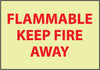 NMC GL126RB-FIRE, FLAMMABLE KEEP FIRE AWAY, 10X14, RIGID PLASTICGLOW (1 EACH)