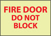 NMC GL142RB-FIRE, FIRE DOOR DO NOT BLOCK, 10X14, RIGID PLASTICGLOW (1 EACH)