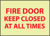 NMC GL143RB-FIRE, FIRE DOOR KEEP CLOSED AT ALL TIMES, 10X14, RIGID PLASTICGLOW (1 EACH)