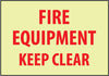 NMC GL156R-FIRE, FIRE EQUIPMENT KEEP CLEAR, 7X10, RIGID PLASTICGLOW (1 EACH)