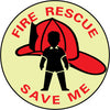 NMC GL159P-FIRE, FIRE RESCUE SAVE ME, 4'' DIA., PS VINYLGLOW (1 EACH)