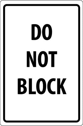 NMC M104G-DO NOT BLOCK, BLACK ON WHITE, 18X12, .040 ALUM (1 EACH)