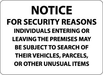 NMC M111RC-NOTICE FOR SECURITY REASONS INDIVIDUALS ENTERING OR LEAVING THE PREMISES MAY BE SUBJECT TO SEARCH OF THEIR VEHICLES PARCELS OR OTHER UNUSUAL ITEMS, 14X20, RIGID PLASTIC (1 EACH)