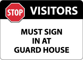 NMC M118AB-STOP VISITORS MUST SIGN IN AT GUARD HOUSE, GRAPHIC, 10X14, .040 ALUM (1 EACH)