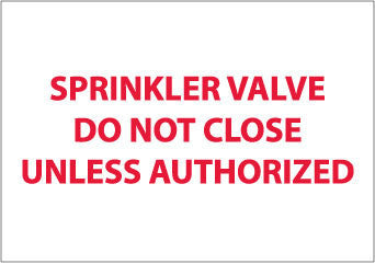 NMC M123PB-SPRINKLER VALVE DO NOT CLOSE UNLESS AUTHORIZED, 10X14, PS VINYL (1 EACH)