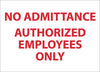 NMC M242RB-NO ADMITTANCE AUTHORIZED EMPLOYEES ONLY, 10X14, RIGID PLASTIC (1 EACH)