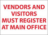 NMC M365R-VENDORS & VISITORS MUST REGISTER AT MAIN REGISTER AT MAIN OFFICE, 7X10, RIGID PLASTIC (1 EACH)
