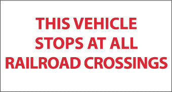 NMC M371P-THIS VEHICLE STOPS AT ALL RAILROAD CROSSINGS, 9 x 20,  PS VINYL (1 EACH)
