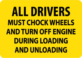 NMC M372AB-ALL DRIVERS MUST CHOCK WHEELS AND TURN OFF. . ., 10X14, .040 ALUM (1 EACH)