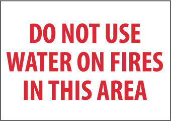 NMC M413P-DO NOT USE WATER ON FIRES IN THIS AREA, 7X10, PS VINYL (1 EACH)