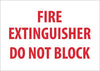 NMC M421R-FIRE EXTINGUISHER DO NOT BLOCK, 7X10, RIGID PLASTIC (1 EACH)