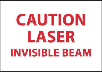 NMC M700R-CAUTION LASER INVISIBLE BEAM, 7X10, RIGID PLASTIC (1 EACH)