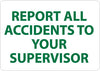 NMC M705R-REPORT ALL ACCIDENTS TO YOUR SUPERVISOR, 7X10, RIGID PLASTIC (1 EACH)